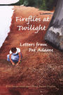 Fireflies at Twilight: Letters of Pat Adams