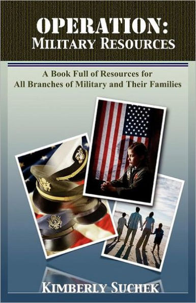 Operation: Military Resources: A book full of resources for all branches of military and their families
