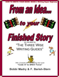 Title: How to Write Your Book- Book 2 Writing on the Super Highway: From an Idea... to your Finished Story, Author: Bobbi Madry