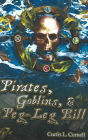 Pirates, Goblins, and Peg-Leg Bill