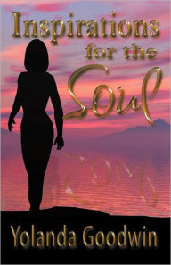 Title: Inspirations for the Soul, Author: Yolanda Goodwin