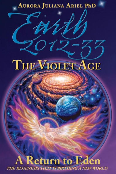 Earth 2012-33: The Violet Age: A Return to Eden