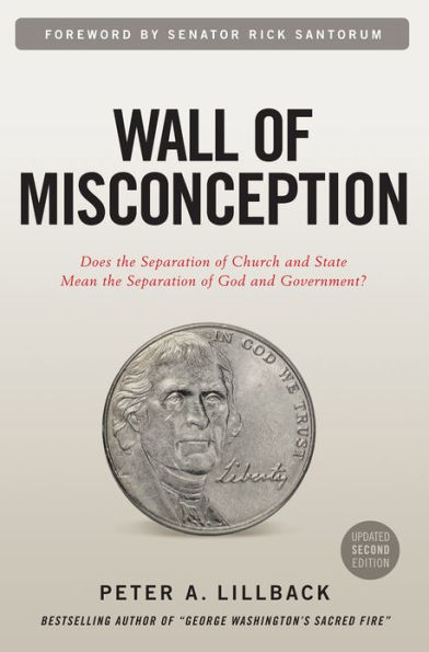 Wall of Misconception: Does the Separation of Church and State Mean the Separation of God and Govt