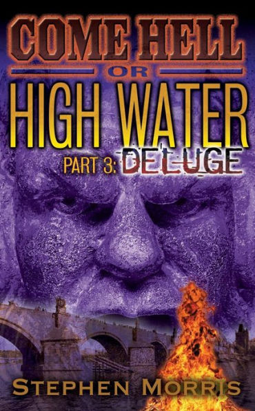 Come Hell or High Water, Part 3: Deluge