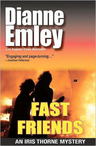 Title: Fast Friends: Iris Thorne Mysteries, Author: Dianne Emley