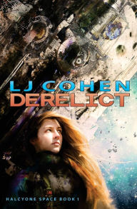 Title: Derelict: Halcyone Space, Book 1, Author: LJ Cohen