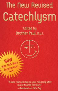 Title: The New Revised Catechlysm, Author: Brother Paul