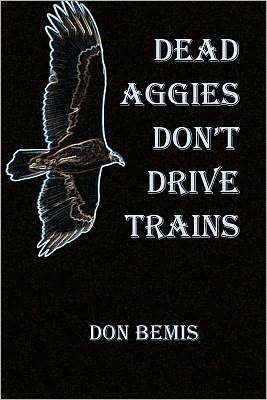 Dead Aggies Don't Drive Trains