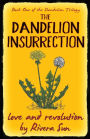 The Dandelion Insurrection - Love and Revolution -