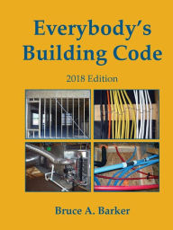 Title: Everybody's Building Code, Author: Bruce Barker