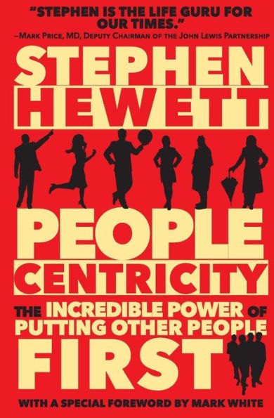 People Centricity: The Incredible Power of Putting Other First