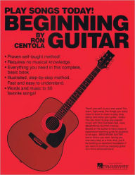 Title: Beginning Guitar: Play Songs Today!, Author: Ron Centola