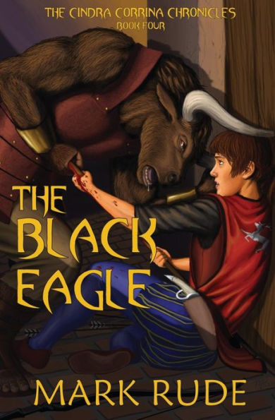 The Black Eagle: The Cindra Corrina Chronicles Book Four