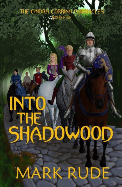 Into the Shadowood: The Cindra Corrina Chronicles Book Five