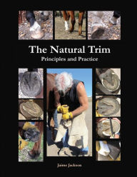 Title: The Natural Trim: Principles and Practice, Author: James Jackson