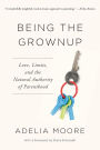 Being the Grownup: Love, Limits, and the Natural Authority of Parenthood