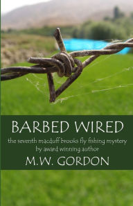 Title: Barbed Wired, Author: M. W. Gordon