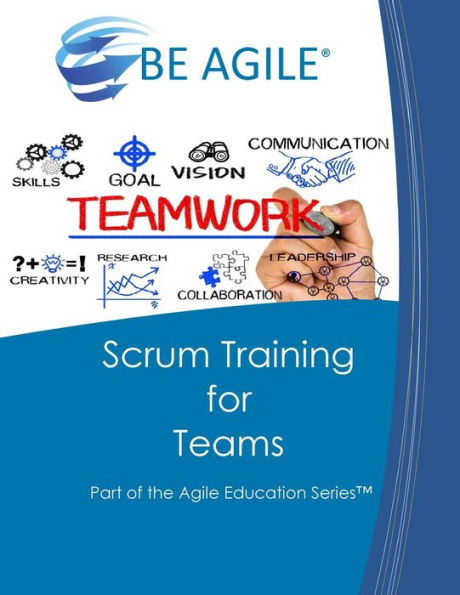 Scrum Training for Teams: Part of the Agile Education Series