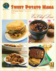 Title: Sweet Potato Mama Cookbook: The Savory Gluten Free Healthy Ecofriendly Side of the World's Most Nutritious Food: The Cholesterol Free Sweet Potato, Author: Eco Chef Love