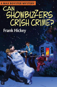 Title: Can Showbizzers Crush Crime?, Author: Frank Hickey