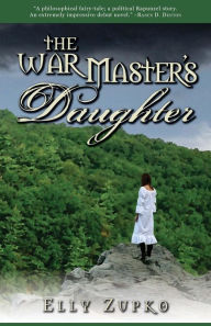 Title: The War Master's Daughter, Author: Elly Zupko