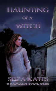 Title: Haunting of a Witch: The Savannah Coven Series, Author: Suza Kates