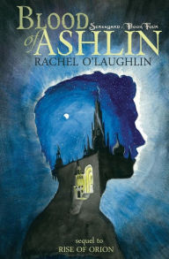 Title: Blood of Ashlin, Author: Rachel O'Laughlin