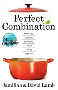 Title: Perfect Combination: Seven Key Ingredients to Living and Loving Together, Author: David Lamb