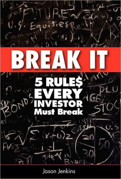 Break It: Five Rules Every Investor Must Break