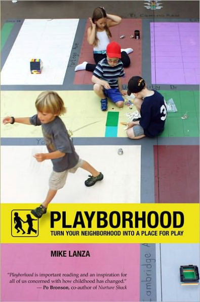 Playborhood: Turn Your Neighborhood Into a Place for Play