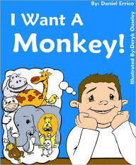 Title: I Want a Monkey!, Author: Daniel Errico