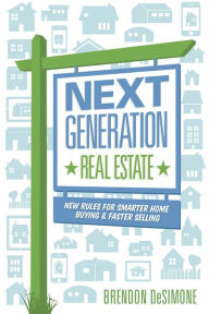 Title: Next Generation Real Estate, Author: Brendon DeSimone