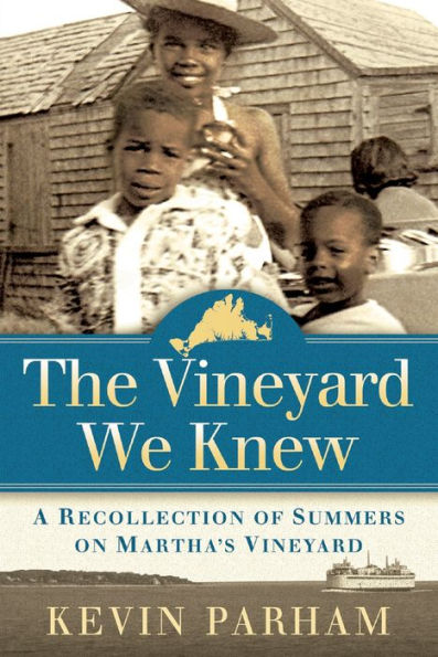 The Vineyard We Knew: A Recollection of Summers on Martha's