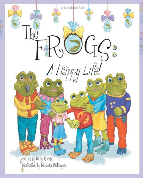 The Frogs: A Happy Life!