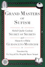 Grand Masters of Sufism, Abdul Qadir Geylani and Ahmed er Rifai (Annotated): Secret of Secrets and Guidance to Mysticism