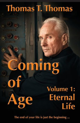 Coming of Age: Volume 1: Eternal Life