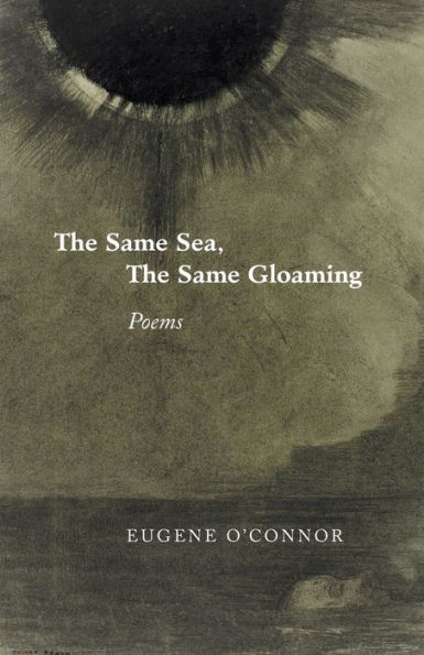 The Same Sea, the Same Gloaming: Poems