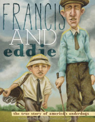 Title: Francis and Eddie: The True Story of America's Underdogs, Author: Brad Herzog