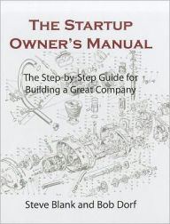 Title: The Startup Owner's Manual: The Step-by-Step Guide for Building a Great Company, Author: Steve Blank