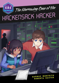 Title: The Harrowing Case of the Hackensack Hacker, Author: Barnas Monteith