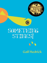 Title: Something Stinks!, Author: Gail Hedrick