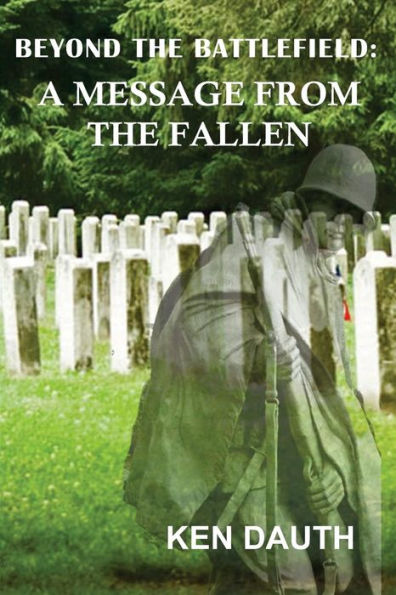 Beyond the Battlefield: A Message from Fallen