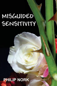 Title: Misguided Sensitivity, Author: Philip Nork