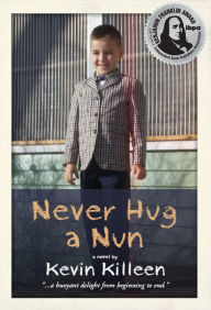 Title: Never Hug a Nun, Author: Kevin Killeen