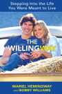 The WillingWay: Stepping Into the Life You're Meant to Live