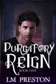 Title: Purgatory Reign, Author: LM Preston