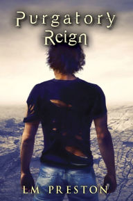 Title: Purgatory Reign, Author: LM Preston