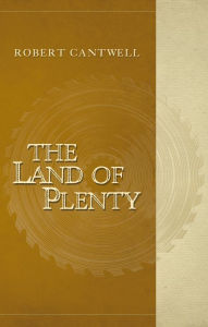 Title: The Land of Plenty, Author: Robert Cantwell