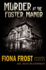 Fiona Frost: Murder at the Foster Manor