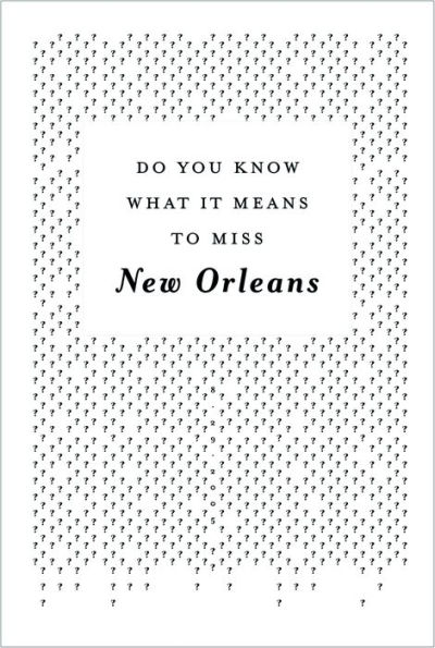 Do You Know What It Means To Miss New Orleans?